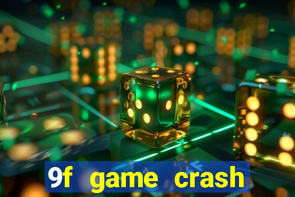 9f game crash ganhar dinheiro